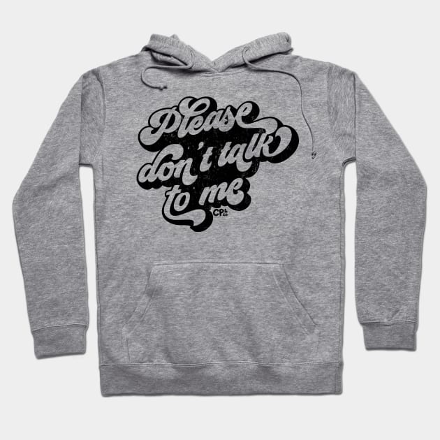 Please don't talk to me - black Hoodie by Christine Parker & Co